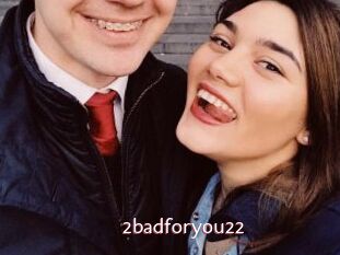 2badforyou22