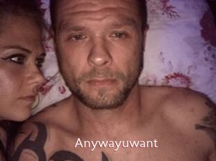 Anywayuwant