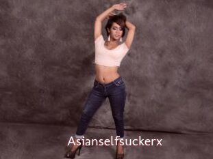 Asianselfsuckerx