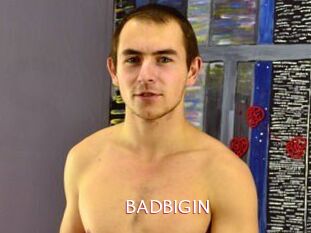 BADBIGIN