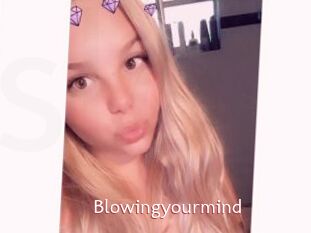 Blowingyourmind