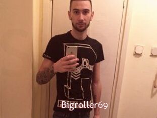 Bigroller69