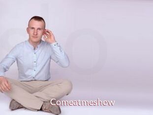 Comeatmeshow