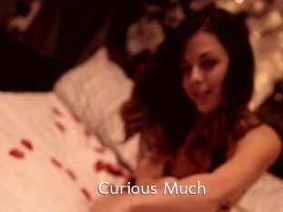 Curious_Much
