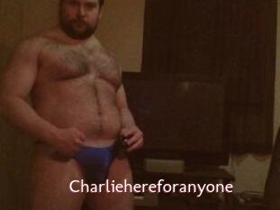 Charliehereforanyone