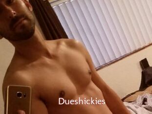Dueshickies