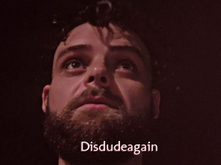 Disdudeagain