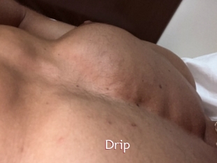 Drip