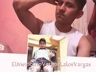 ElMexicanoVergonLalosVargas