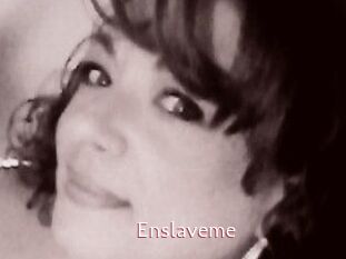 Enslaveme