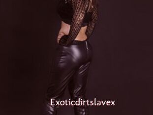 Exoticdirtslavex