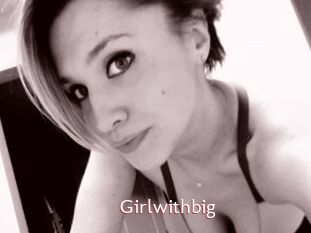 Girlwithbig