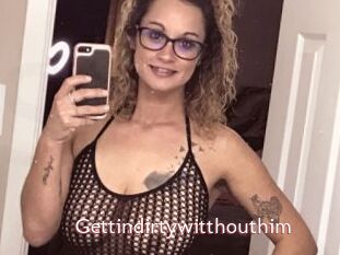 Gettindirtywitthouthim