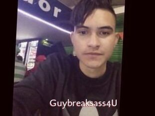 Guybreaksass4U