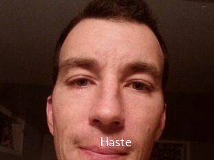 Haste