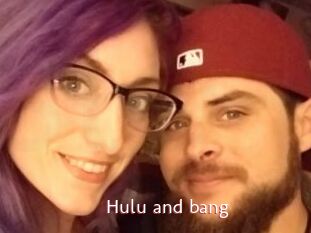 Hulu_and_bang