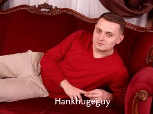 Hankhugeguy