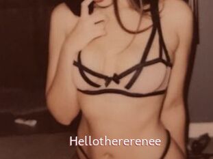Hellothererenee