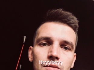 Heyyboyy