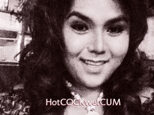 HotCOCKwetCUM