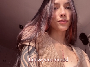 Iblowyourmindd