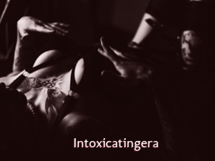 Intoxicatingera