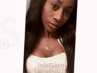 JadeSkinny