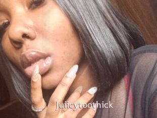 Juiicytoothick