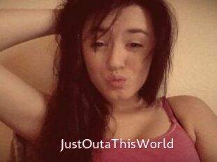 JustOutaThisWorld
