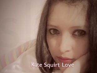 Kate_Squirt_Love