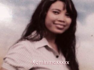 Kominmexxxxx