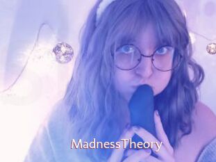 MadnessTheory