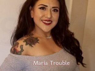 Maria_Trouble