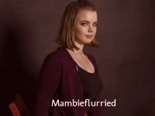 Mambieflurried