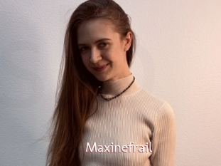 Maxinefrail