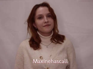 Maxinehascall