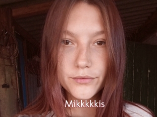 Mikkkkkis