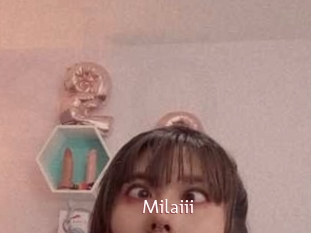 Milaiii