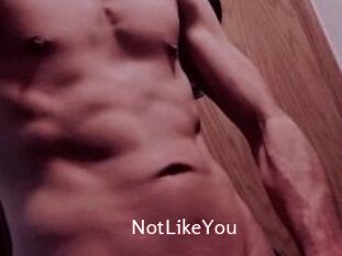 NotLikeYou