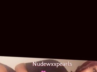 Nudewxxpearls