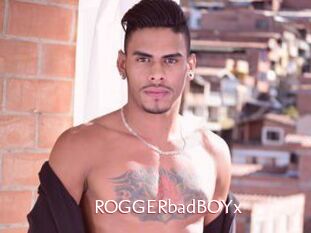 ROGGERbadBOYx