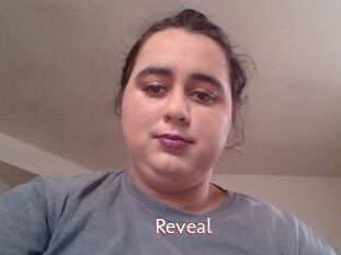 Reveal