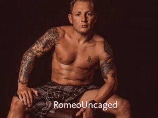 RomeoUncaged