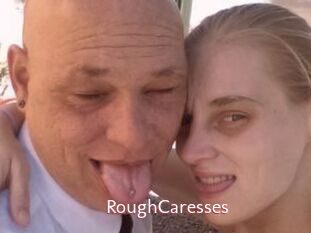 RoughCaresses