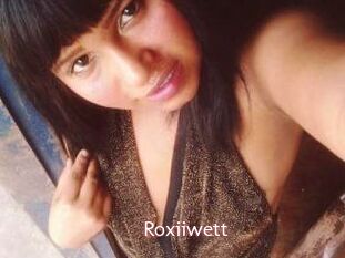 Roxiiwett