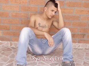 RyanSexyErik