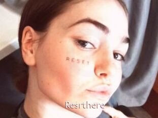 Resrthere