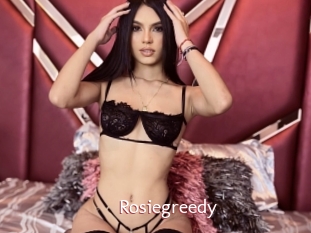 Rosiegreedy