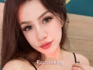 Rouseeking