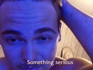 Something_serious